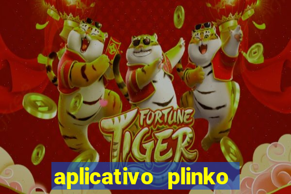 aplicativo plinko paga mesmo